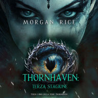 Thornhaven: Terza Stagione (Terzo Libro della Serie Thornhaven): Narrato digitalmente con voce sintetizzata