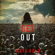 Get Out (A Heather King Suspense Thriller-Book One)