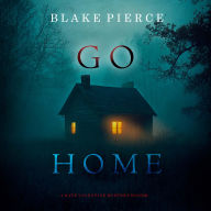 Go Home (A Kate Valentine FBI Suspense Thriller-Book One)