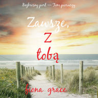 Zawsze Z tob¿ (Bezkresny port - Tom pierwszy): Cyfrowa narracja przy u¿yciu syntezowanego g¿osu