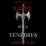 L'Epée des Ténèbres (L'Epée des Ténèbres - Livre Un): Narration par une voix synthétisée
