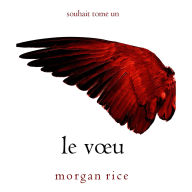 Le V¿u (Souhait - Tome 1): Narration par une voix synthétisée
