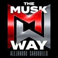 MUSK WAY, THE: Cracking Elon Musk's Playbook to Disrupt Any Market
