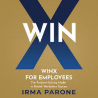 WINX for Employees: The Problem-Solving Model to Unlock Workplace Success