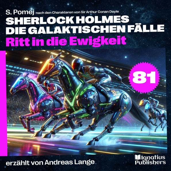 Ritt in die Ewigkeit (Sherlock Holmes - Die galaktischen Fälle, Folge 81)