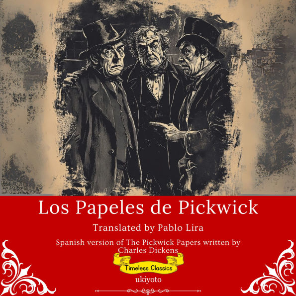 Los Papeles de Pickwick Spanish Translation of The Pickwick Papers
