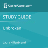 Study Guide: Unbroken by Laura Hillenbrand (SuperSummary)