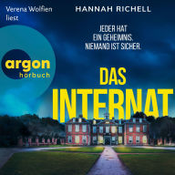 Das Internat - Jeder hat ein Geheimnis. Niemand ist sicher. (Ungekürzte Lesung)