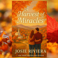 A Harvest of Miracles: An Inspirational Small Town Romance