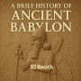 A Brief History of Ancient Babylon