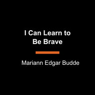 I Can Learn to Be Brave