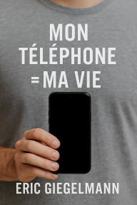 Mon Téléphone = Ma Vie