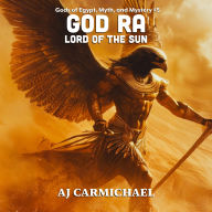 God Ra, Lord of the Sun