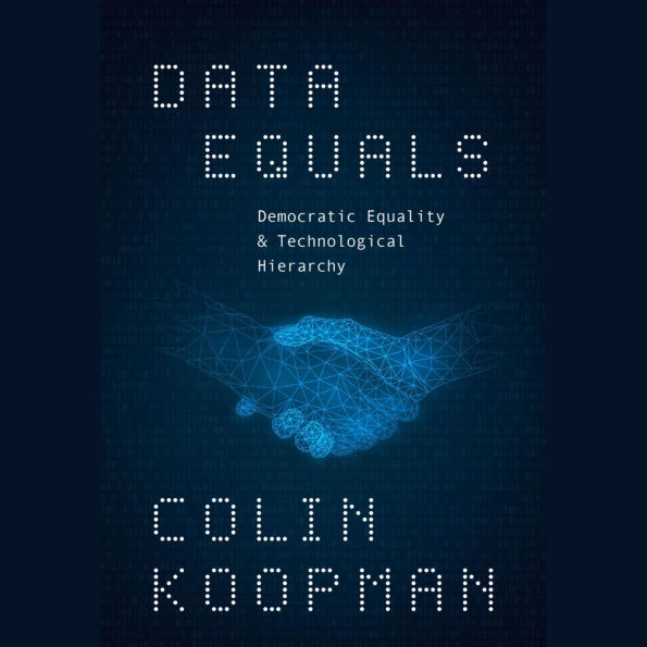 Data Equals: Democratic Equality and Technological Hierarchy