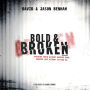 Bold And Broken (revisited): Speaking Truth Without Backing Down. Showing Love Without Letting Go.