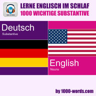 Lerne Englisch im Schlaf - 1000 wichtige Substantive