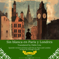 Sin blanca en París y Londres Spanish Translation of Down and Out in Paris and London