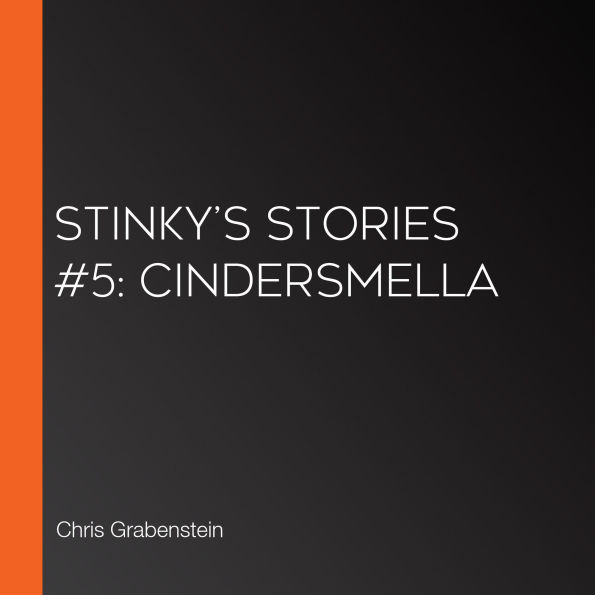 Stinky's Stories #5: Cindersmella