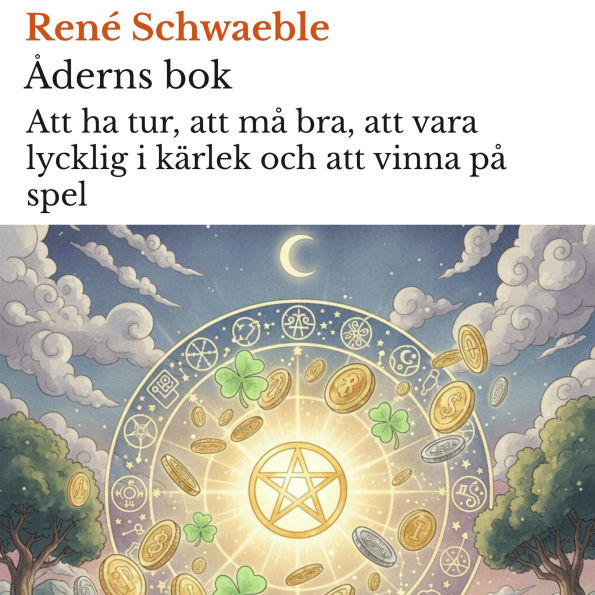 Åderns bok: Att ha tur, att må bra, att vara lycklig i kärlek och att vinna på spel