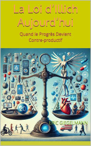 La Loi d'Illich Aujourd'hui: Quand le Progrès Devient Contre-productif
