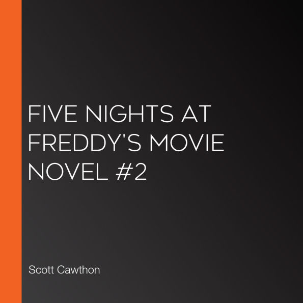 Five Nights at Freddy's Movie Novel #2