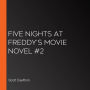 Five Nights at Freddy's Movie Novel #2