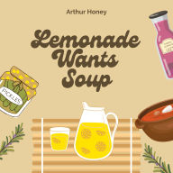 Lemonade Wants Soup