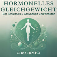 Hormonelles Gleichgewicht: Der Schlüssel zu Gesundheit und Vitalität