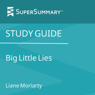 Study Guide: Big Little Lies by Liane Moriarty (SuperSummary)