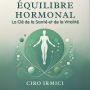 Équilibre Hormonal: La Clé de la Santé et de la Vitalité