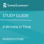 Study Guide: A Wrinkle In Time by Madeleine L'Engle (SuperSummary)