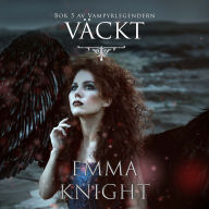 Väckt (Bok 5 av Vampyrlegenderna)