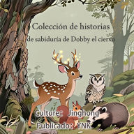 Colección de fábulas de sabiduría de Dobby el ciervo
