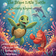 The Brave Little Turtle: A Nursery Rhyme
