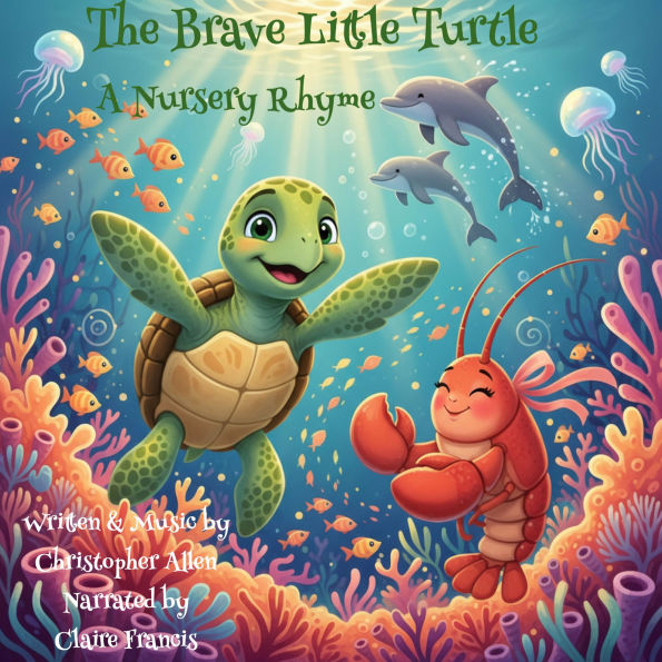 The Brave Little Turtle: A Nursery Rhyme