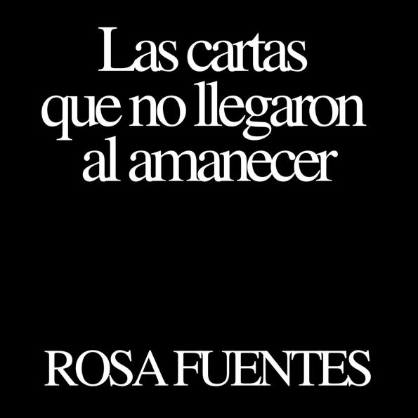 Las cartas que no llegaron al amanecer