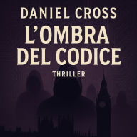 L'Ombra del Codice: Thriller