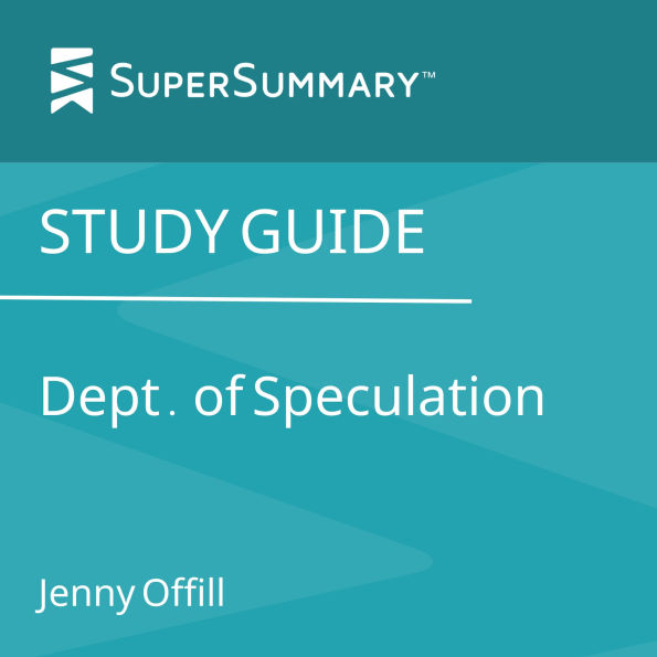 Study Guide: Dept. of Speculation by Jenny Offill (SuperSummary)