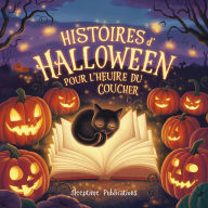 Histoires d'Halloween pour l'heure du coucher: Contes mystérieux pour enchanter, apaiser et endormir les petits monstres