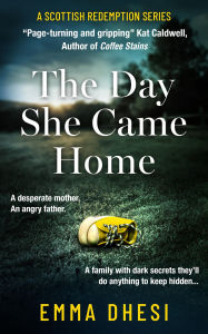 The Day She Came Home: A Heart-Wrenching Contemporary Women's Fiction Novel