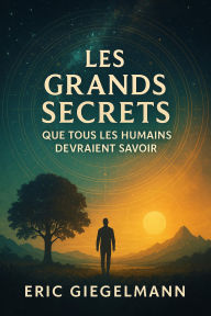 Les grands secrets que tous les humains devraient savoir