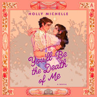 You'll Be the Death of Me: A Novel