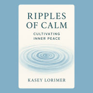 Ripples of Calm: Cultivating Inner Peace