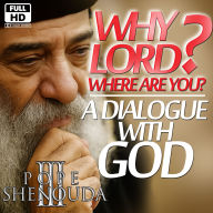 A Dialogue with God - Why Lord? Where Are You?: Cry of the Heart in a Broken World