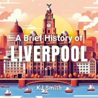 A Brief History of Liverpool