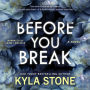 Before You Break: A Novel