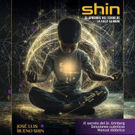 SHIN El aprendiz del tejido de la luz y la nada: El aprendiz del tejido de la luz y la nada
