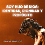 Soy Hijo de Dios: Identidad, Dignidad y Propósito: Redención