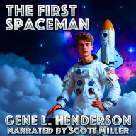 The First Spaceman: The Glory of Spaceflight-And the Terrible Price of Survival
