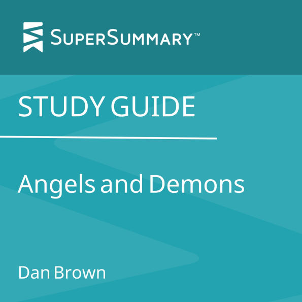 Study Guide: Angels and Demons by Dan Brown (SuperSummary)